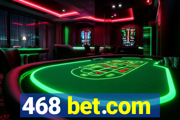 468 bet.com